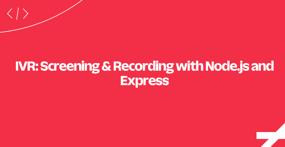 ivr-screening-recording-nodejs-express
