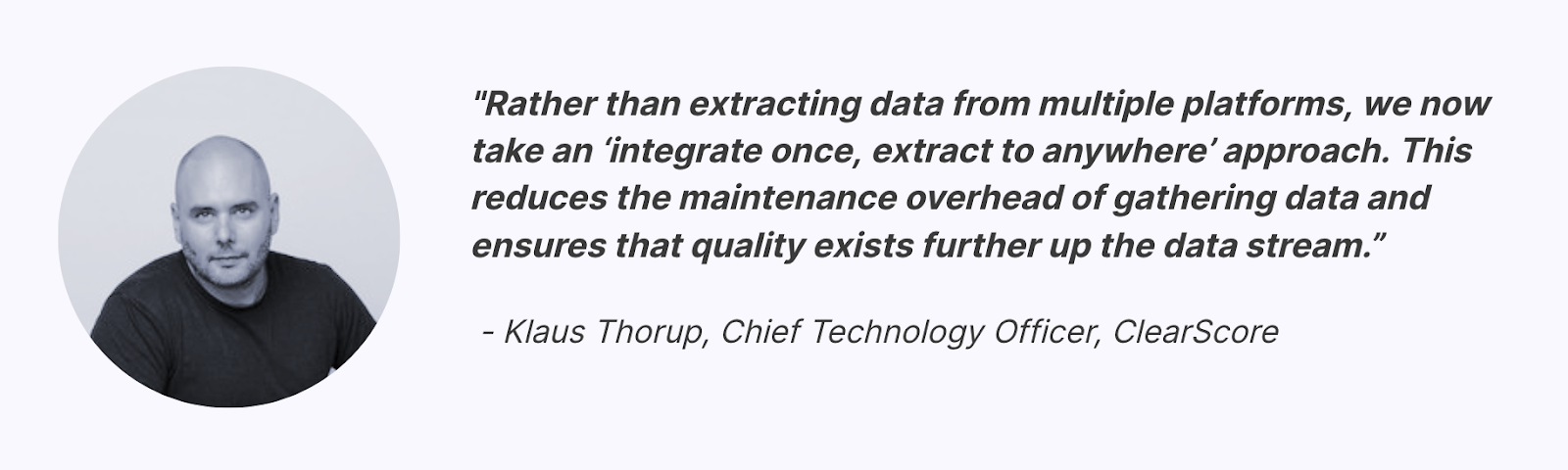 Quote from Klaus Thorup of ClearScore on data architecture